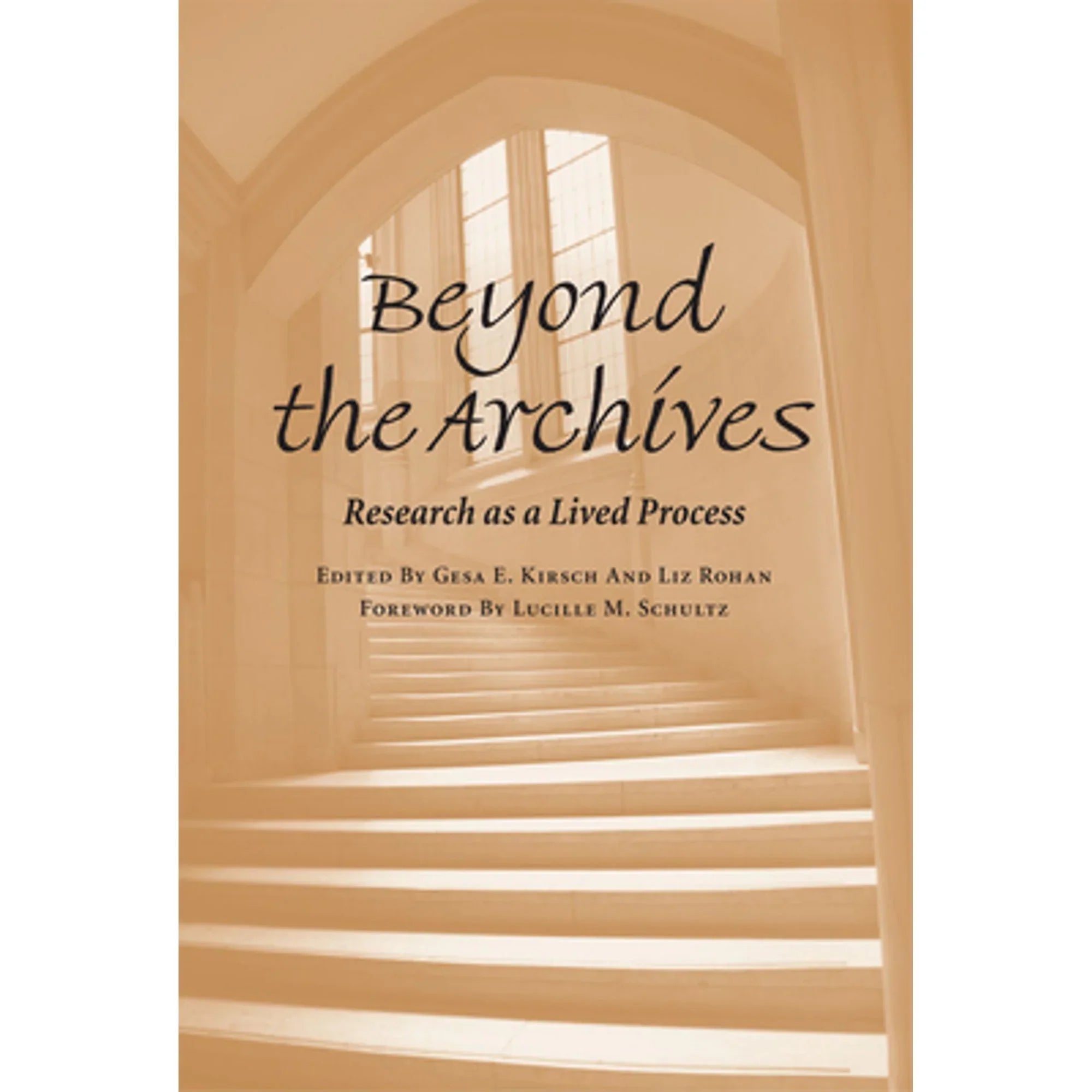 Research the Process Lucille Rohan, E Professor Kirsch, Archives: Gesa Pre-Owned Liz a as by Schultz (Paperback Lived Beyond 9780809328406) M