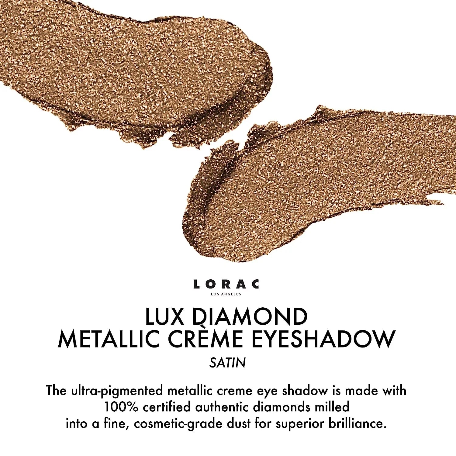 Powder Diamond Brown Crème Shimmer | LORAC Eyeshadow | Eye Shadow Lux Suede Metallic